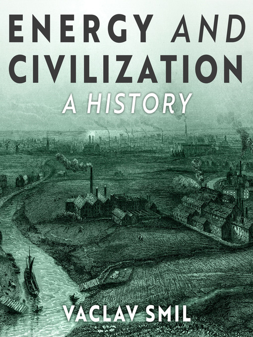 Title details for Energy and Civilization by Vaclav Smil - Available